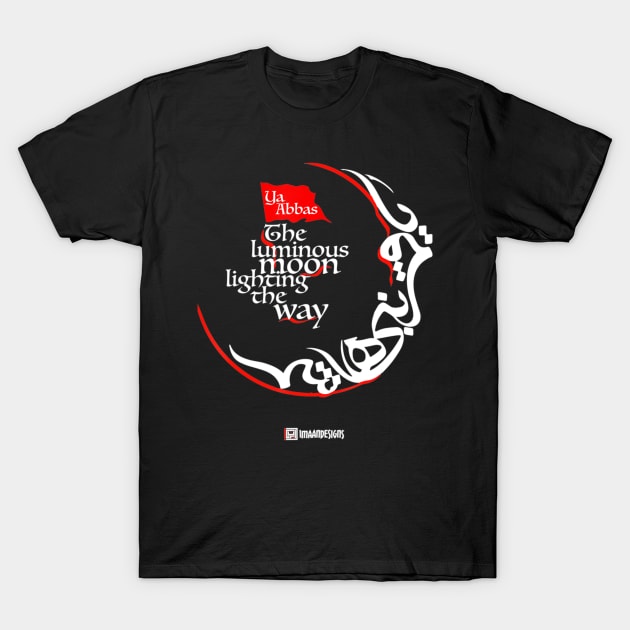 Abbas Luminous Moon - Muharram - Imaan Designs T-Shirt by kaytlyninrishimathe